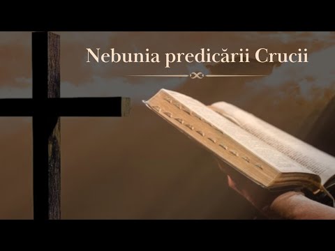 Dezbinările din Biserică, înțelepciunea de sus și nebunia predicării crucii