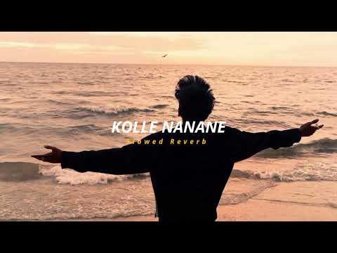 Kolle Nannanne ( Slowed + Reverb ) | Soul Vibez