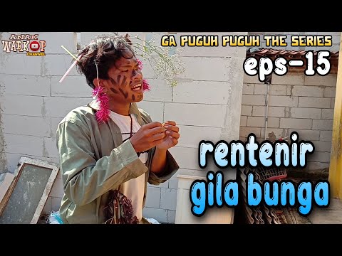 anak-warkop-channel-film-komedi-rentenir-gila-bunga-ga-puguh-puguh-the-series-eps-15