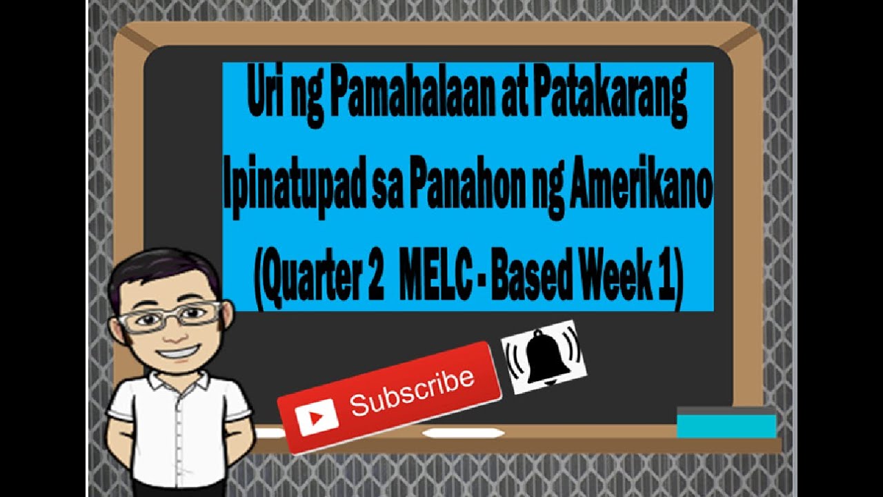 AP6 - Uri ng Pamahalaan at Patakarang Ipinatupad sa Panahon ng Amerikano Quarter 2 MELC Based Week 1