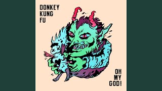 Donkey Kung Fu - Oh My God! video