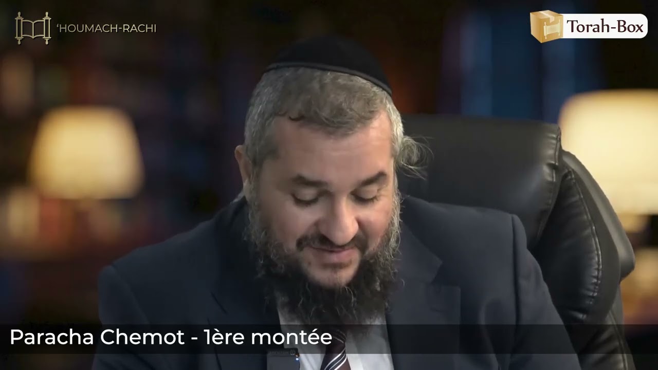 'HOUMACH-RACHI DANS LES MOTS (Paracha Chemot, 1ère montée)