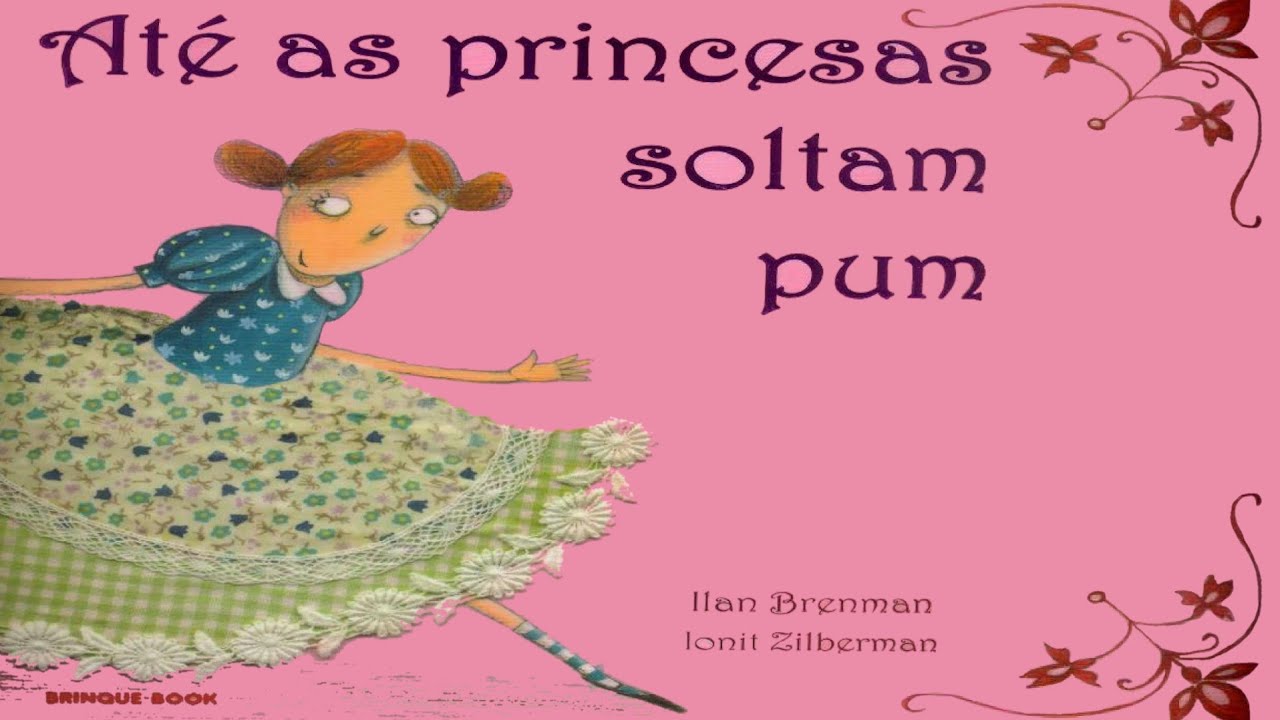 Até as Princesas soltam pum - Historinha infantil/ Áudio Livro infantil/ Leitura infantil