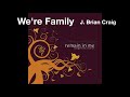 We're Family - J. Brian Craig