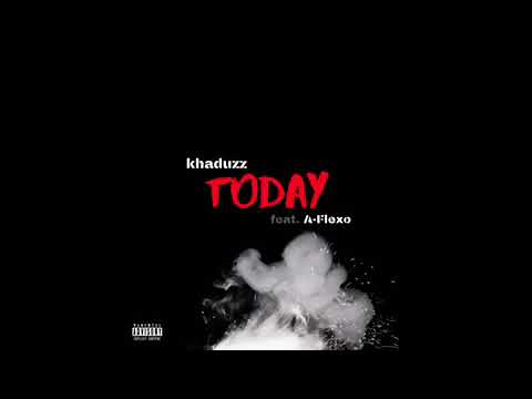 CHG Khaduzz - Today (feat. A-Flexo) official audio