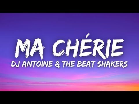DJ Antoine & The Beat Shakers - Ma Chérie (Lyrics)