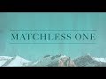 Matchless One