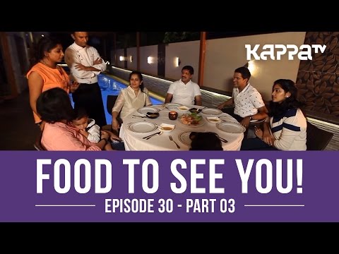 Food to See You! Episode 30 ft. Zacharias Poomkudy (Part 3) - Kappa TV