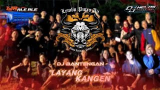 Download lagu DJ BANTENGAN‼️ 'LAYANG KANGEN' LEMBU PUTRO AJI VERSI JOGETAN GANYENG‼️ mp3