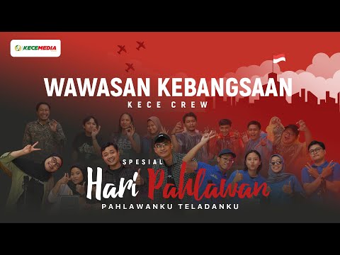 Wawasan Kebangsaan Kece Crew - Spesial Hari Pahlawan I Pahlawanku Teladanku