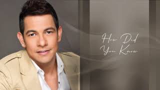 Gary Valenciano - How Did You Know (Audio) 🎵 | With Love