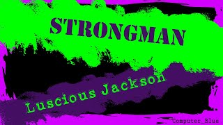 Strongman - Luscious Jackson Karaoke Version