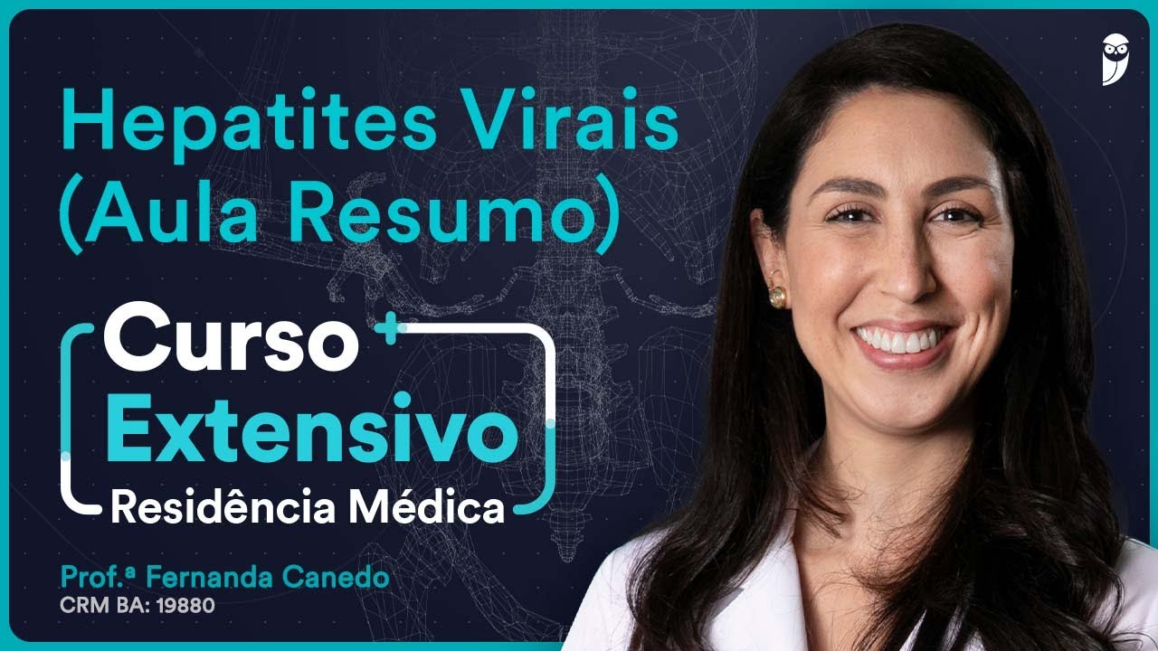 Hepatites Virais - Aula Resumo de Hepatologia - Curso Extensivo Residência Médica