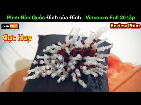 phim Hàn Cực Đỉnh càng xem càng Hay - review phim Vincenzo full