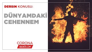 Dünyamdaki Cehennem - Corona (38.BÖLÜM)
