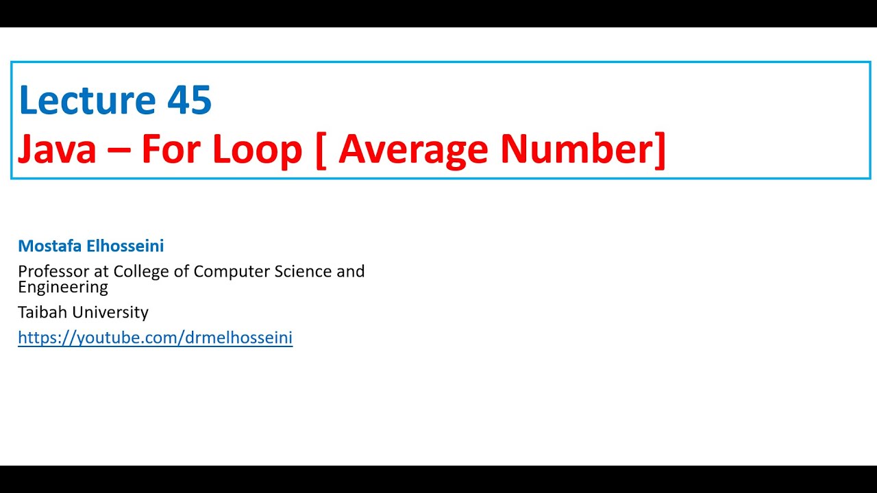 Lecture 45 Java | Loop [ For Loop - Average Number ] بالعربي