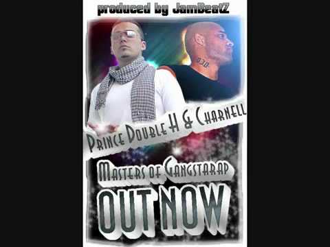 Prince Double H & Charnell - Masters of Gangstarap
