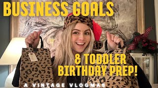 Vlogmas: Business goals for my antique booth | toddler birthday prep | Getting ready for a refresh!