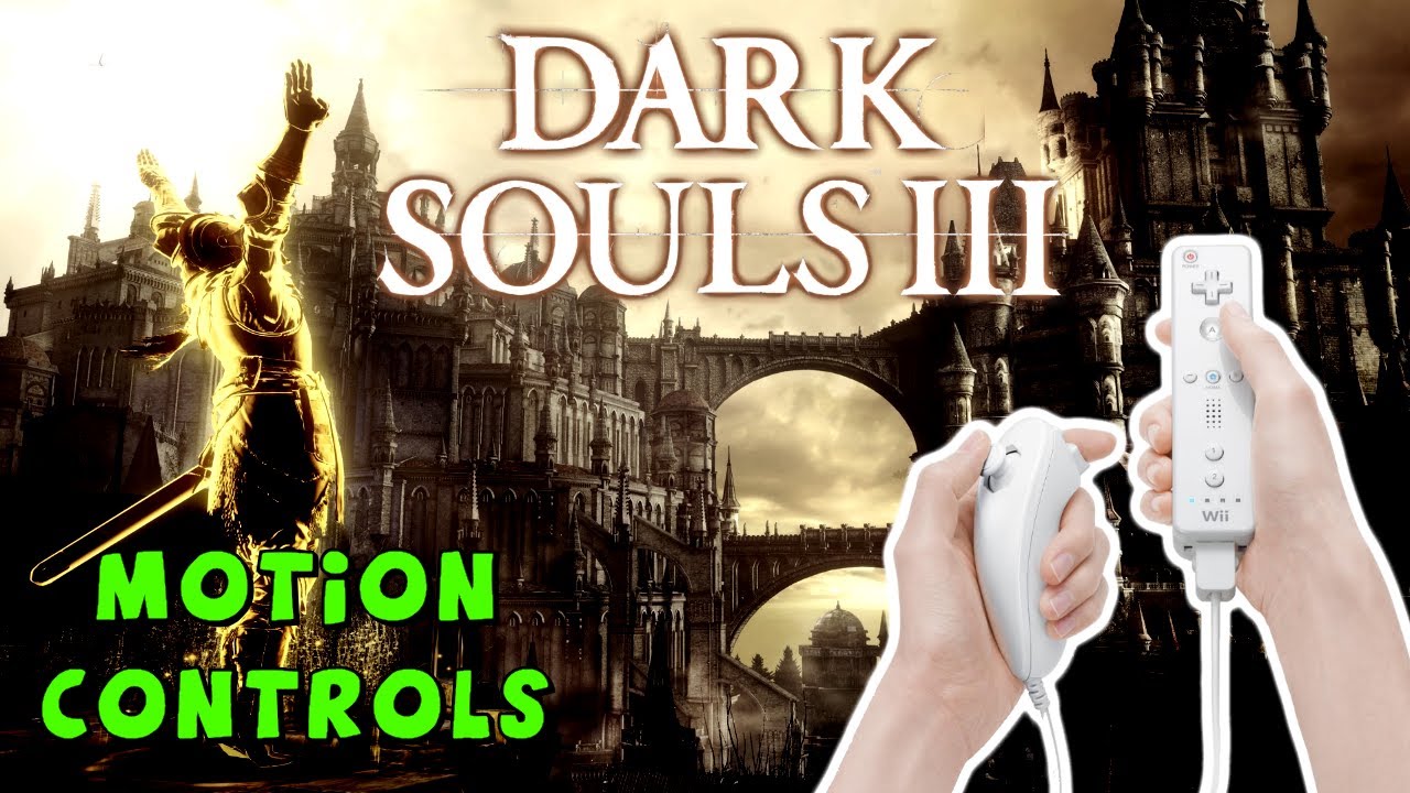 Dark Souls 3 - Wii-mote Motion Control Run (Full Playthrough) - YouTube