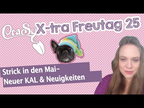 CraSy X-tra Freutag mit dem Kanalmitglieder only Chat -  strick in den Mai