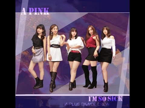 [ KPOP Dance Cover ] A Pink ~ I'm so Sick Dance Cover by A PLUS DaNcE CrEw ( short Ver. )
