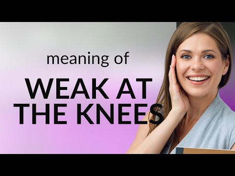 Understanding "Weak at the Knees" in English