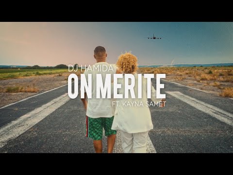 DJ Hamida feat. @KaynaSametOfficiel "On mérite" (clip officiel)