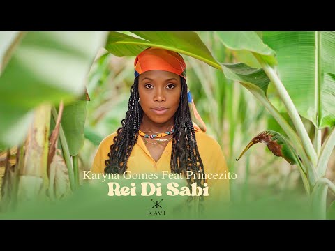 Karyna Gomes feat Princezito - Rei Di Sabi (Official Video)