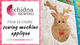 How to create sewing machine applique | Echidna Sewing