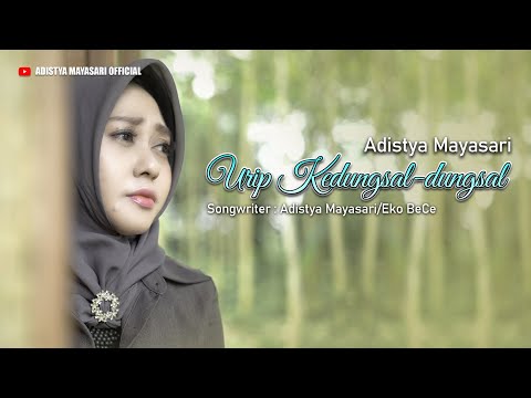 TERBARU -  "URIP KEDUNGSAL - DUNGSAL" -  Adistya Mayasari (Official Music Video)