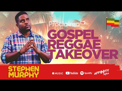 Gospel Reggae Takeover ft Stephen Murphy - DJ Proclaima 5th March 2021