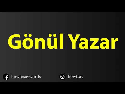 How To Pronounce Gonul Yazar