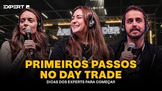 Primeiros Passos no Day Trade. DICAS DOS EXPERTS para começar