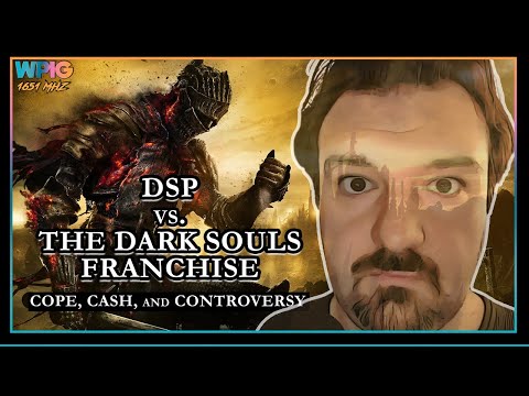 DSP vs. The Dark Souls Franchise - Cope, Cash, and Controversy (Part ONE - Dark Souls 1)