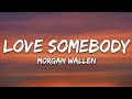 Morgan Wallen - Love Somebody (Lyrics)