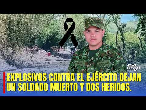 🔴ATENTADO EN EL CAUCA: Muere el soldado Ferney Ramos tras explosión en el Patía.