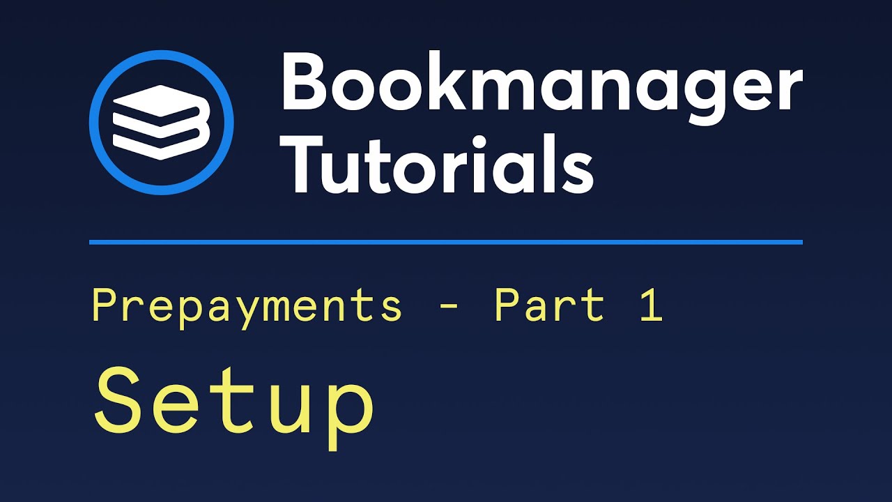 Bookmanager Prepayments - Pt 1 - Setup