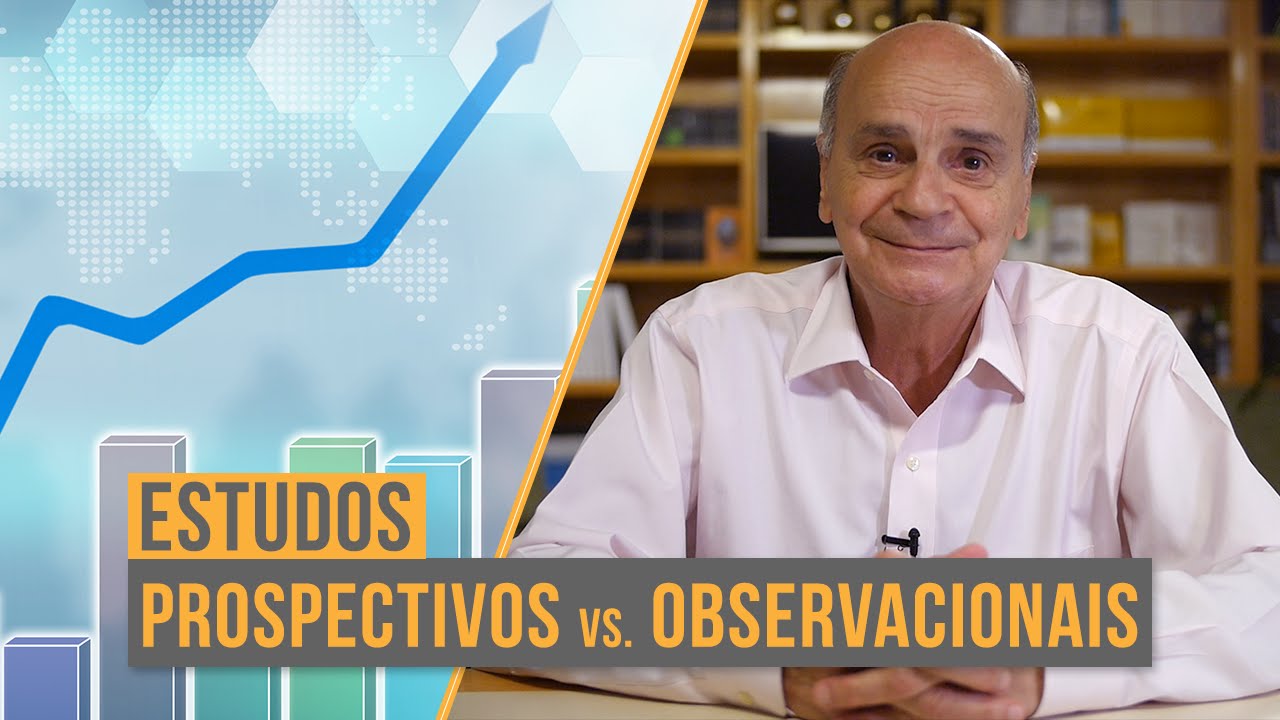 Estudos prospectivos x Estudos observacionais | Coluna #38