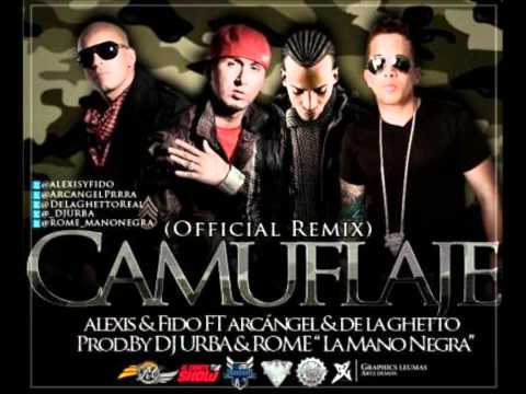 Camuflaje (Remix)   Alexis  Fido Ft Arcangel  De La Ghetto (Original)