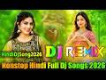 Nonstop Full Dj Songs Hindi Dj Song 2026 Dj Remix Songs 2026 All Best Dj Songs Dj Vishal Bhai