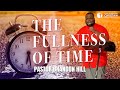 The Fullness of Time // Pastor Brandon Hill