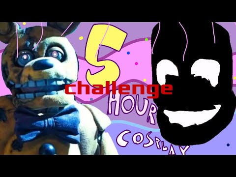 FIVE HOUR COSPLAY CHALLANGE 