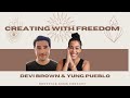 Creating with Freedom ft. Devi Brown and Yung Pueblo