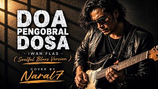 Download lagu DOA PENGOBRAL DOSA - IWAN FALS (Soulful Blues Version) | Cover by Naral7 mp3
