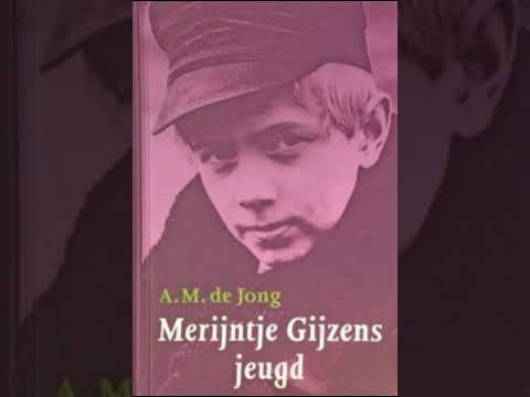 "Merijntje Gijzens jeugd en jonge jaren" By A.M. de Jong
