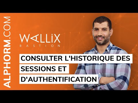 Les sessions et les authentifications sous Wallix Bastion Tuto Video