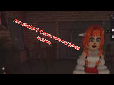 Annabelle at 3 am JUMP SCARES