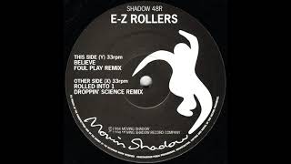 E-Z Rollers - Believe (Foul Play Remix)
