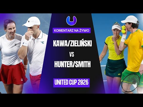 KAWA/ZIELIŃSKI VS HUNTER/SMITH | KOMENTARZ NA ŻYWO | UNITED CUP | POLSKA VS AUSTRALIA