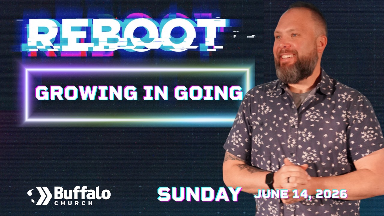 Reboot – Growing in Going